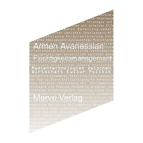 Flüchtigkeitsmanagement, Armen Avanessian