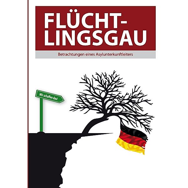 Flüchtlingsgau - Betrachtungen eines Asylunterkunftleiters, Thomas Valluzzi