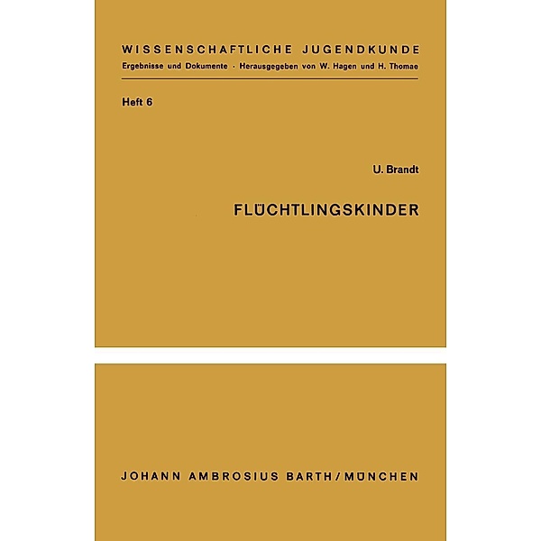 Flüchtlingskinder / Wissenschaftliche Jugendkunde Bd.6, U. Brandt