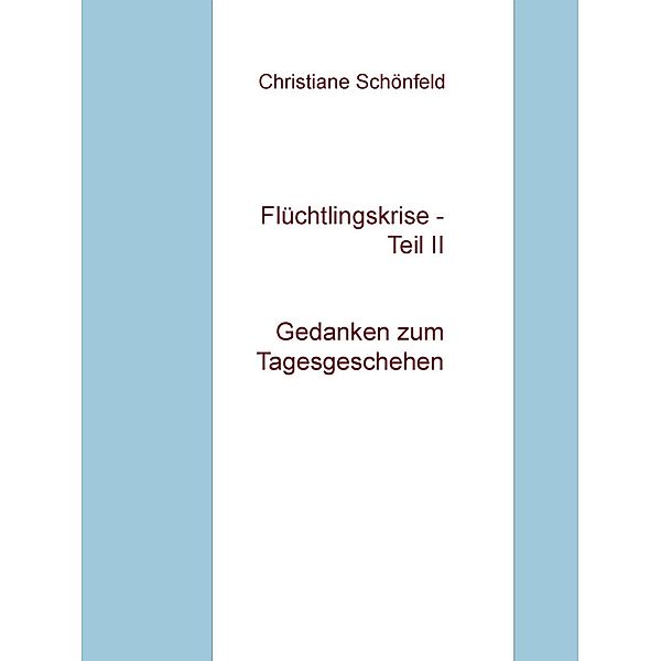 Flüchtlingskrise - Teil II, Christiane Schönfeld