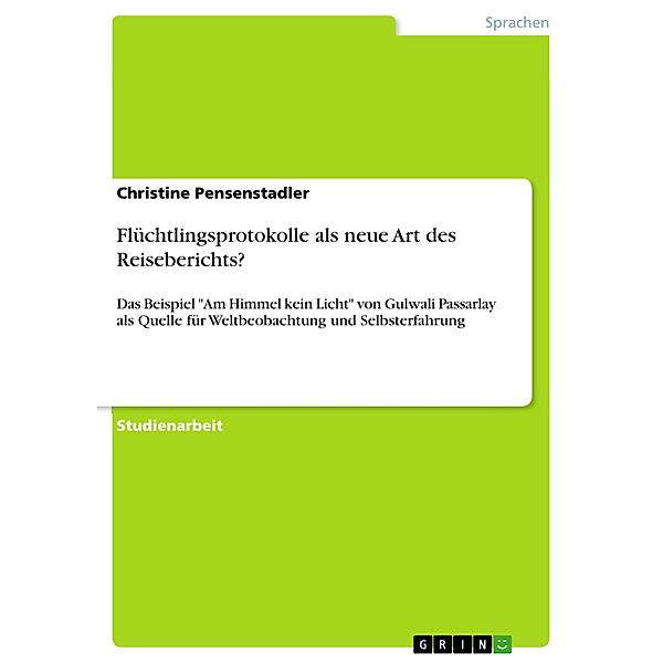 Flüchtlingsprotokolle als neue Art des Reiseberichts?, Christine Pensenstadler