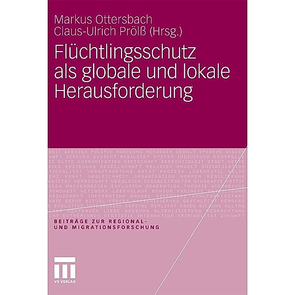 Flüchtlingsschutz als globale und lokale Herausforderung / Beiträge zur Regional- und Migrationsforschung