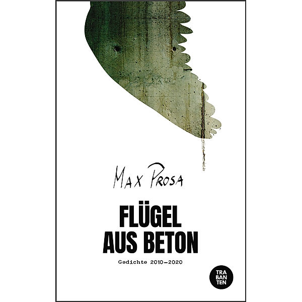 Flügel aus Beton, Max Prosa