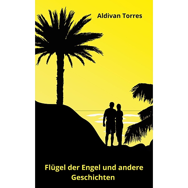Flügel der Engel und andere Geschichten, Aldivan Torres
