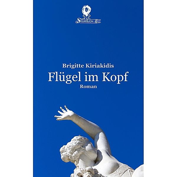 Flügel im Kopf / Flügel im Kopf Bd.1, Brigitte Kiriakidis