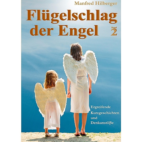 Flügelschlag der Engel - Band 2, Manfred Hilberger
