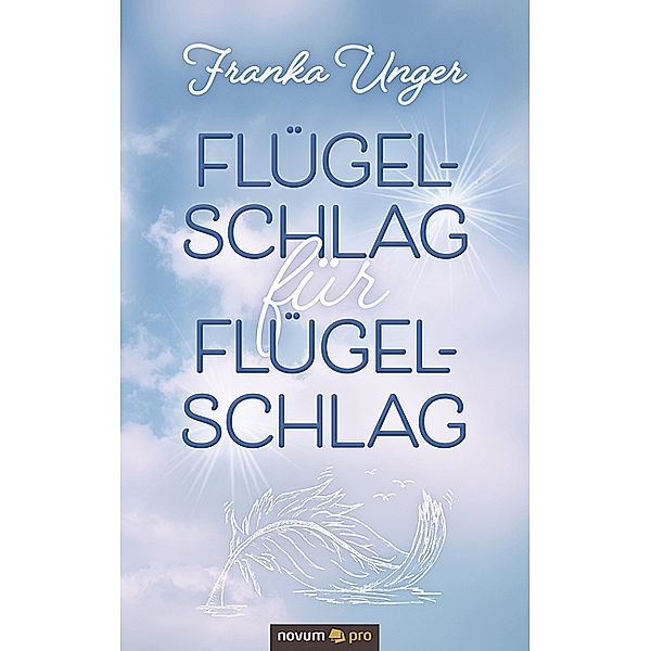 Flügelschlag für Flügelschlag, Franka Unger