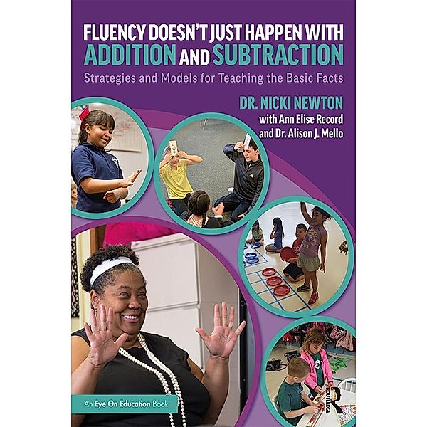 Fluency Doesn't Just Happen with Addition and Subtraction, Nicki Newton, Ann Elise Record, Alison J. Mello