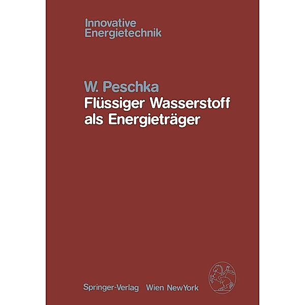 Flüssiger Wasserstoff als Energieträger / Innovative Energietechnik, W. Peschka