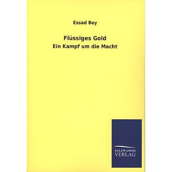 Flüssiges Gold, Essad Bey