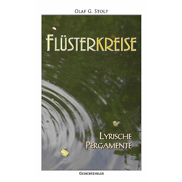 Flüsterkreise. Lyrische Pergamente, Olaf G. Stolp