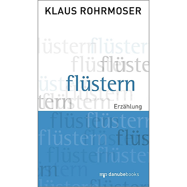 Flüstern, Klaus Rohrmoser