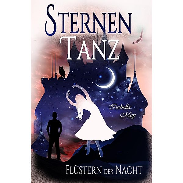 Flüstern der Nacht / Sternentanz Bd.1, Isabella Mey