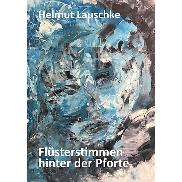 Flüsterstimmen hinter der Pforte, Helmut Lauschke