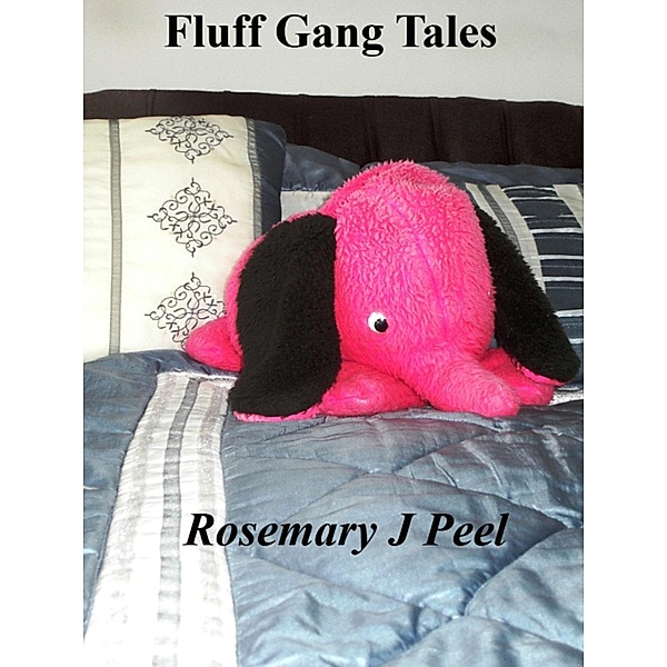 Fluff Gang Tales / Rosemary J. Peel, Rosemary J. Peel