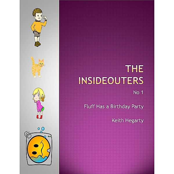 Fluff has a Birthday Party (The Insideouters, #1) / The Insideouters, Keith Hegarty