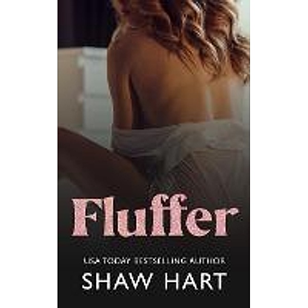 Fluffer (Smut, #1) / Smut, Shaw Hart