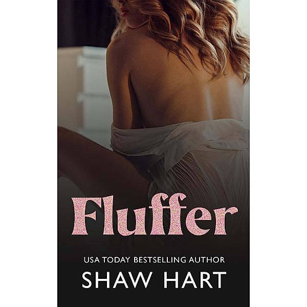 Fluffer (Smut, #1) / Smut, Shaw Hart