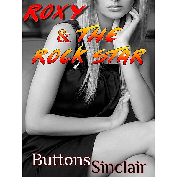 Fluffers: Roxy and the Rockstar (Fluffers, #1), Buttons Sinclair