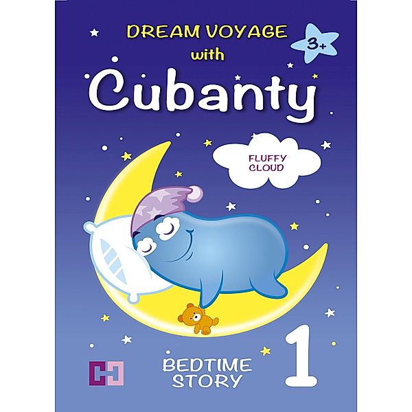 FLUFFY CLOUD - Bedtime Story To Help Children Fall Asleep for Kids from 3 to 8 / Traumreisen mit Cubanty Bd.1, Cubanty Cuddly