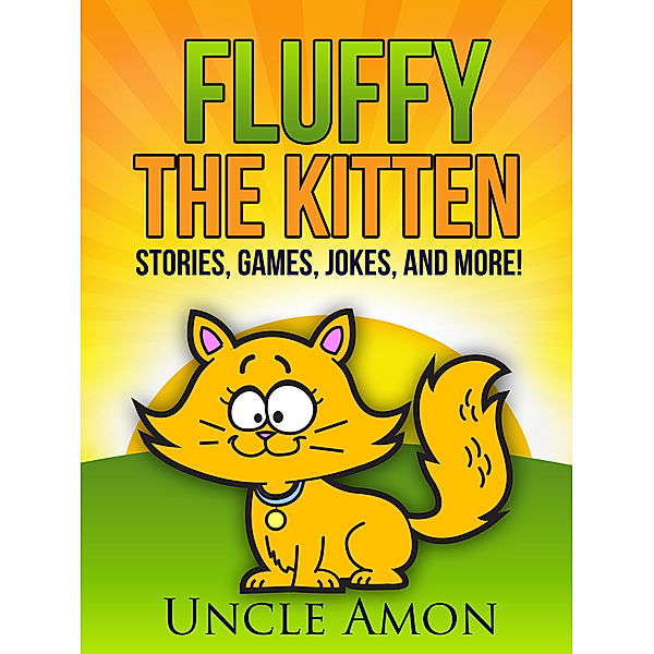 Fluffy the Kitten: Stories, Games, Jokes, and More!, Uncle Amon