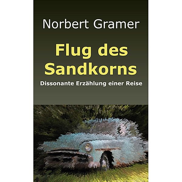 Flug des Sandkorns, Norbert Gramer