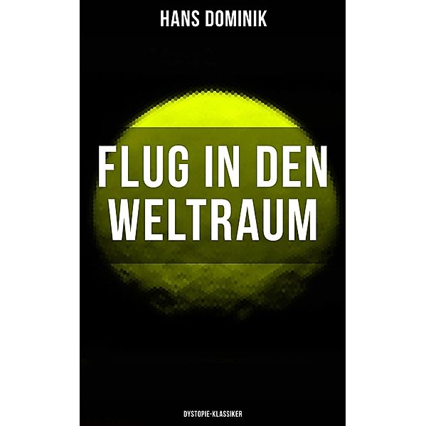 Flug in den Weltraum (Dystopie-Klassiker), Hans Dominik