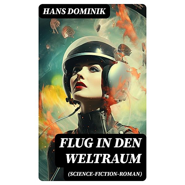 Flug in den Weltraum (Science-Fiction-Roman), Hans Dominik