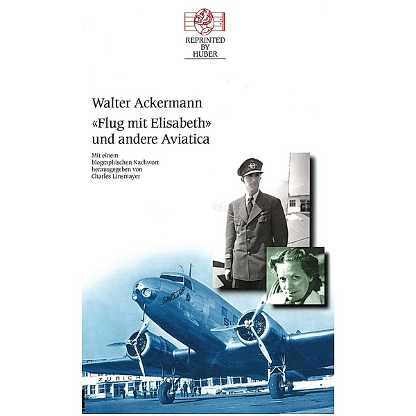 Flug mit Elisabeth und andere Aviatica, Walter Ackermann
