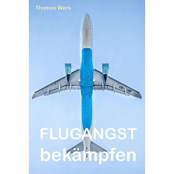 Flugangst bekämpfen, Thomas Werk