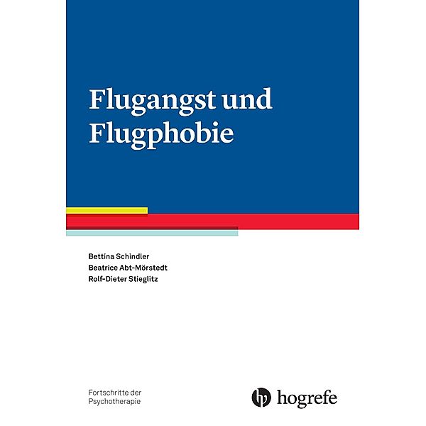 Flugangst und Flugphobie, Beatrice Abt-Mörstedt, Bettina Schindler, Rolf-Dieter Stieglitz