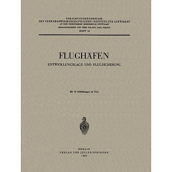 Flughäfen / Forschungsergebnisse des Verkehrswissenschaftlichen Instituts an der Technischen Hochschule Stuttgart Bd.13, Carl Pirath