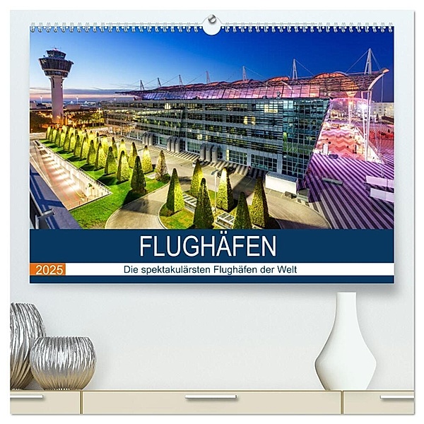 FLUGHÄFEN (hochwertiger Premium Wandkalender 2025 DIN A2 quer), Kunstdruck in Hochglanz, Calvendo, Markus Mainka