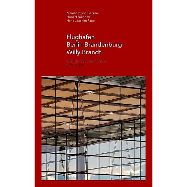 Flughafen Berlin Brandenburg Willy Brandt / Berlin Brandenburg Airport Willy Brandt