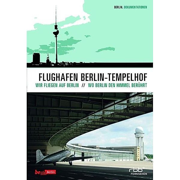 Flughafen Berlin-Tempelhof: Wir fliegen auf Berlin