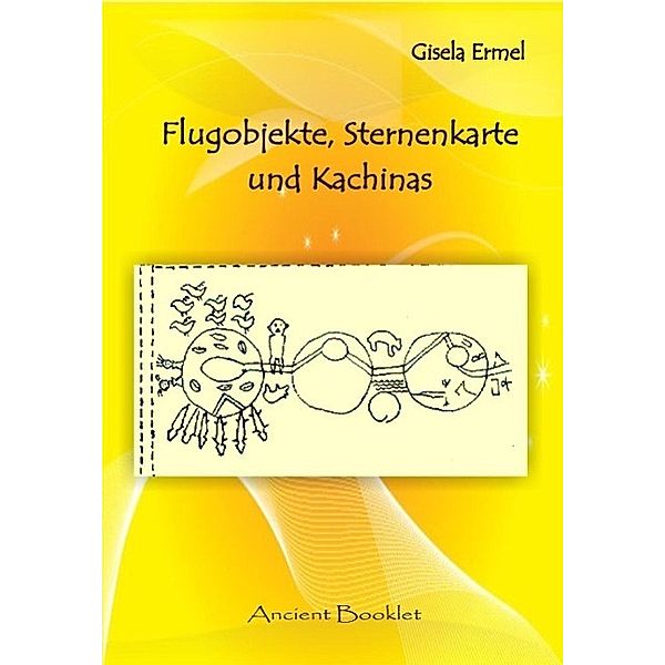 Flugobjekt, Sternenkarte und Kachinas, Gisela Ermel