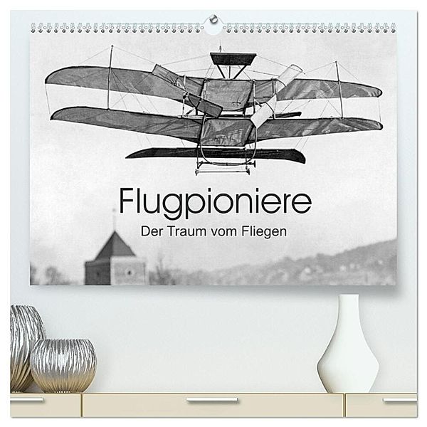 Flugpioniere - Der Traum vom Fliegen (hochwertiger Premium Wandkalender 2024 DIN A2 quer), Kunstdruck in Hochglanz, Timeline Images