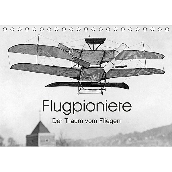 Flugpioniere - Der Traum vom Fliegen (Tischkalender 2018 DIN A5 quer), Timeline Images