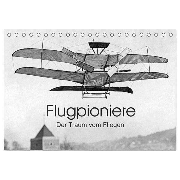 Flugpioniere - Der Traum vom Fliegen (Tischkalender 2024 DIN A5 quer), CALVENDO Monatskalender, Timeline Images