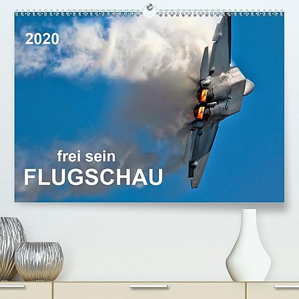 Flugschau - frei sein (Premium, hochwertiger DIN A2 Wandkalender 2020, Kunstdruck in Hochglanz), Peter Roder