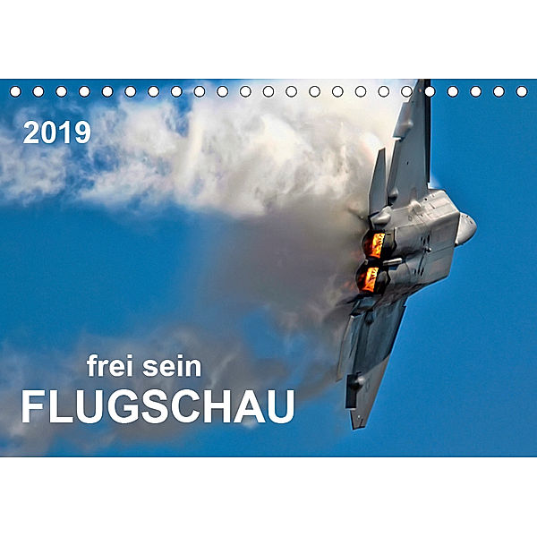 Flugschau - frei sein (Tischkalender 2019 DIN A5 quer), Peter Roder