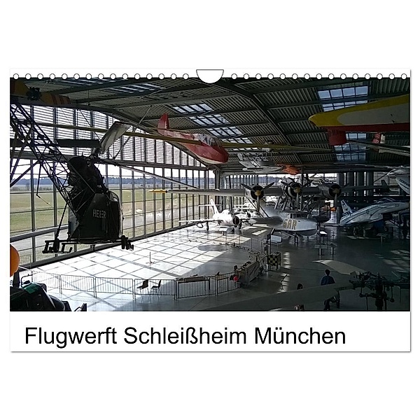Flugwerft Schleißheim München (Wandkalender 2024 DIN A4 quer), CALVENDO Monatskalender, Klaus Thiele