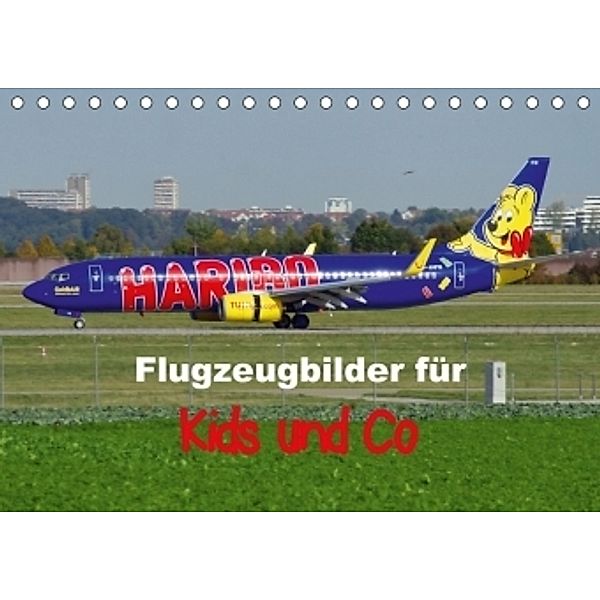 Flugzeugbilder für Kids und Co (Tischkalender 2017 DIN A5 quer), TomTom