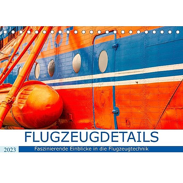 Flugzeugdetails - Faszinierende Einblicke in die Flugzeugtechnik (Tischkalender 2023 DIN A5 quer), Thomas Bartruff
