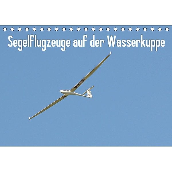 Flugzeuge auf der Wasserkuppe 2021 (Tischkalender 2021 DIN A5 quer), Friedrich Wesch