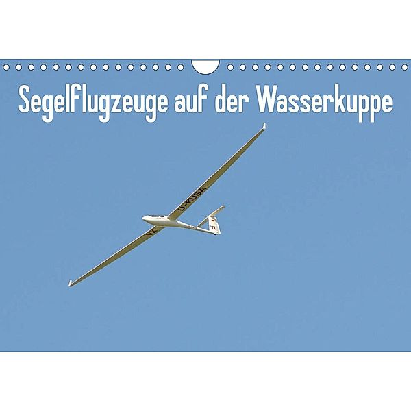 Flugzeuge auf der Wasserkuppe 2023 (Wandkalender 2023 DIN A4 quer), Friedrich Wesch