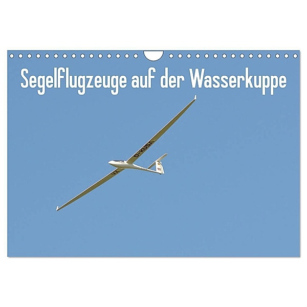 Flugzeuge auf der Wasserkuppe 2024 (Wandkalender 2024 DIN A4 quer), CALVENDO Monatskalender, Friedrich Wesch
