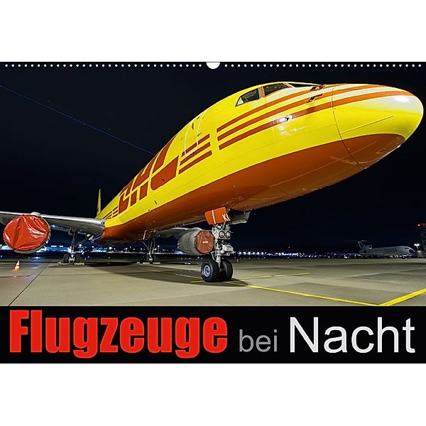 Flugzeuge bei Nacht (Wandkalender 2018 DIN A2 quer), Daniel Philipp