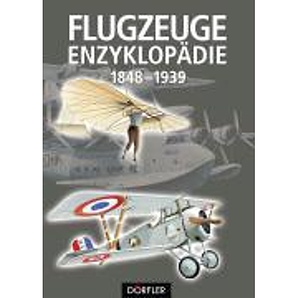 Flugzeuge-Enzyklopädie 1848-1939, John Batchelor, Malcolm V. Lowe