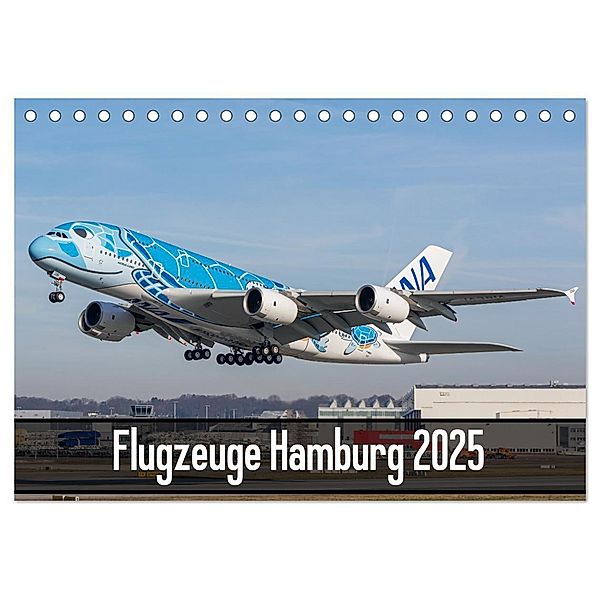 Flugzeuge Hamburg 2025 (Tischkalender 2025 DIN A5 quer), CALVENDO Monatskalender, Calvendo, Tobias Lietzke